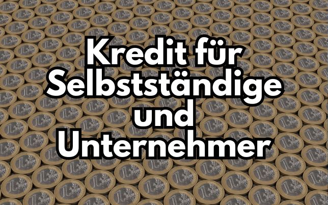 Kredit für Selbstständige und Unternehmer