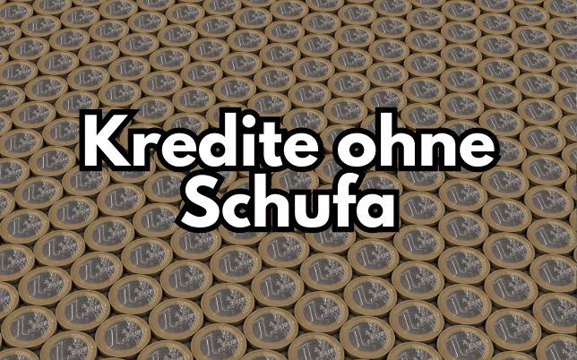 Kredite ohne Schufa